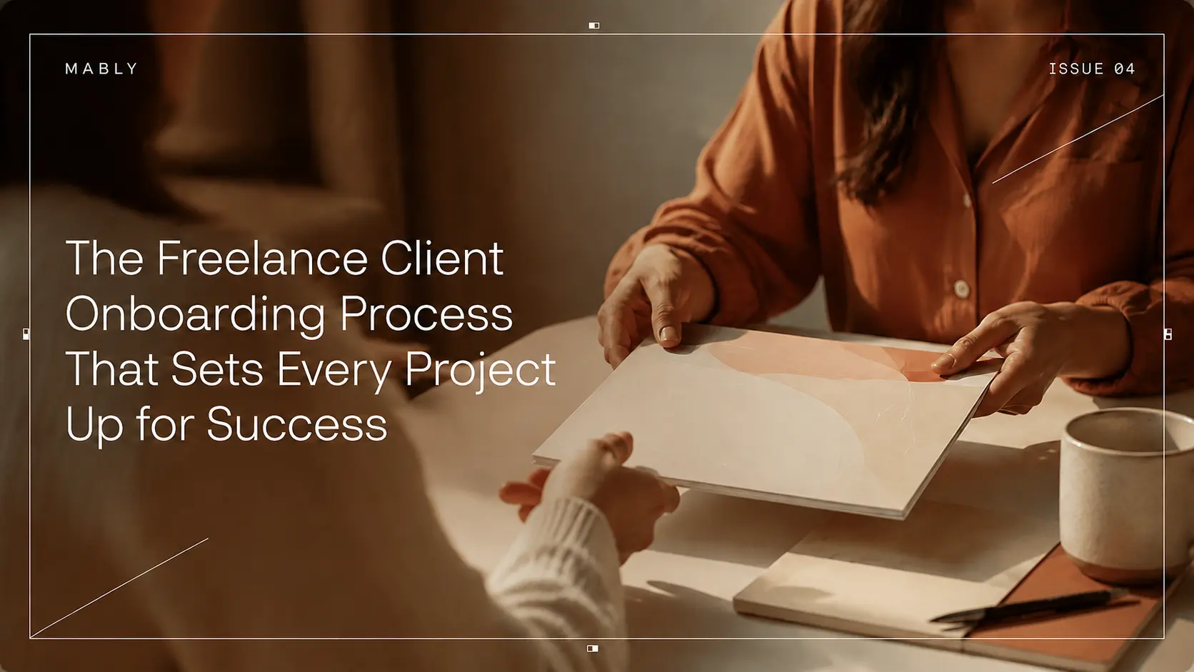The Freelance Client Onboarding Process That Sets Every Project Up for Success
